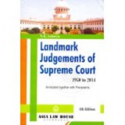 Landmark Judgements Of Supreme Court 1950 To 2014 Annotated Together With Precedents 4th Edn 2014